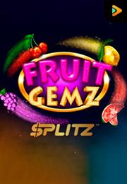 Fruit Gemz Splitz